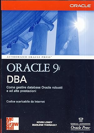 Seller image for Oracle 9i DBA. Come gestire database Oracle robusti e ad alte prestazioni for sale by librisaggi