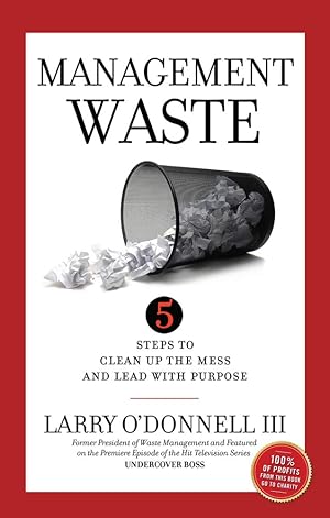 Seller image for Management Waste: 5 Steps to Clean Up the Mess and Lead with Purpose for sale by Redux Books