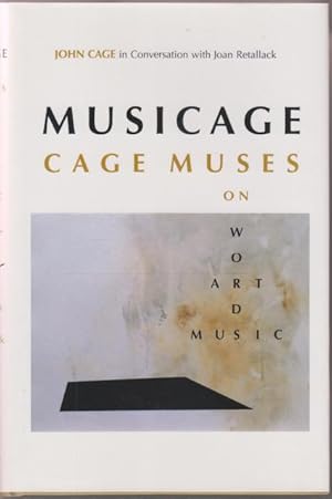 Bild des Verkufers fr Musicage. Cage Muses on Words, Art, Music. zum Verkauf von Rnnells Antikvariat AB