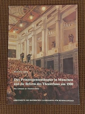 Das Prinzregententheater in München und die Reform des Theaterbaus um 1900. Max Littmann als Thea...