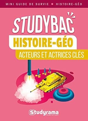 Histoire-géo acteurs et actrices clés: Mini guide de survie Studybac