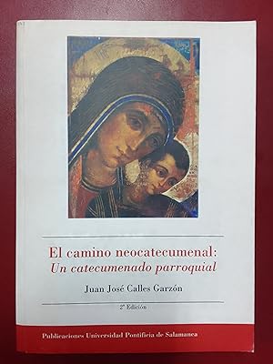 Imagen del vendedor de El camino neocatecumenal: Un catecumenado parroquial a la venta por Librera Eleutheria