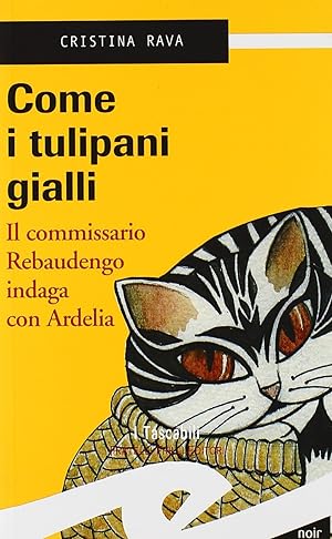Image du vendeur pour Come i tulipani gialli - Cristina Rava mis en vente par libreria biblos