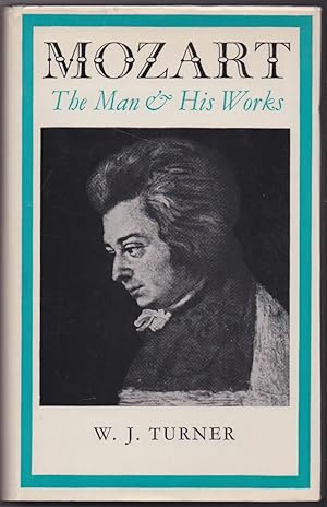 Mozart: The Man and His Works