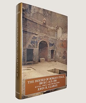 Bild des Verkufers fr The Houses of Roman Italy 100 B.C. - A.D. 250: Ritual, Space, and Decoration. zum Verkauf von Keel Row Bookshop Ltd - ABA, ILAB & PBFA