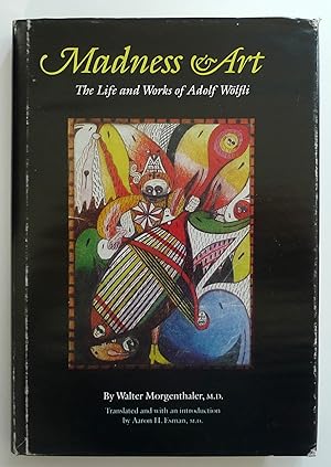 Madness and Art: The Life and Works of Adolf Wölfli (Texts and Contexts). Translated and with an ...