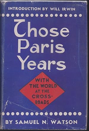 Those Paris Years - With the World at the Cross-Roads