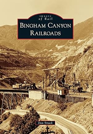 Immagine del venditore per Bingham Canyon Railroads (Images of Rail) venduto da -OnTimeBooks-