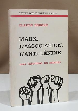 Bild des Verkufers fr Marx, l'association, l'anti-lnine vers l'abolition du salariat. zum Verkauf von Dieter Eckert