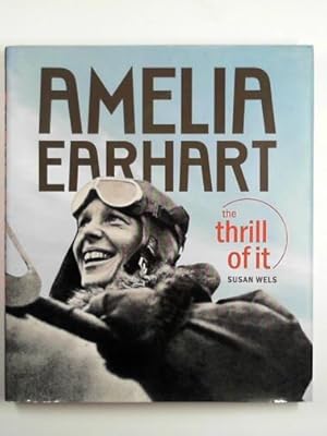 Seller image for Amelia Earheart: the thrill of it for sale by Cotswold Internet Books