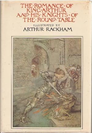 Seller image for The Romance Of King Arthur and His Knights Of The Round Table for sale by Reliant Bookstore