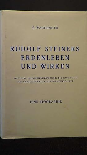 Seller image for Rudolf Steiners Erdenleben und Wirken. Von der Jahrhundertwende bis zum Tode. Die Geburt der Geisteswissenschaft. for sale by GAMANDER ANTIQUARIAT