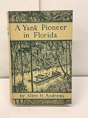 Seller image for A Yank Pioneer in Florida for sale by Chamblin Bookmine