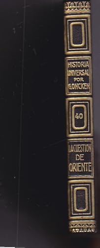 Imagen del vendedor de Historia universal . La cuestin de Oriente , desde el tratado de paz de Paris hasta el tratado de paz de Berlin .Tomo XL a la venta por LIBRERA GULLIVER