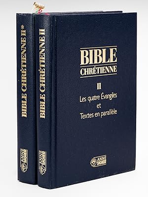 Bible Chrétienne. II : Les quatre Evangiles ; II* : Commentaires