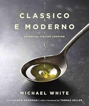 Seller image for Classico e Moderno : Essential Italian Cooking for sale by GreatBookPrices