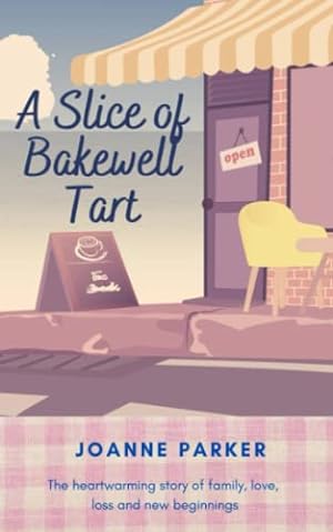 Immagine del venditore per A Slice of Bakewell Tart: The heart-warming story of family, love, loss and new beginnings venduto da WeBuyBooks