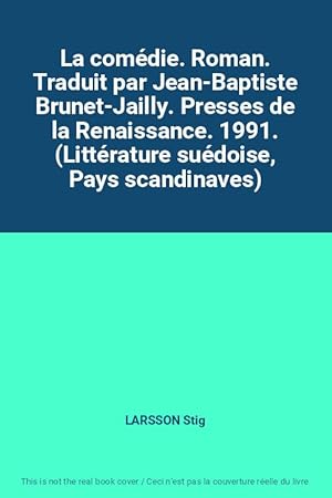 Seller image for La comdie. Roman. Traduit par Jean-Baptiste Brunet-Jailly. Presses de la Renaissance. 1991. (Littrature sudoise, Pays scandinaves) for sale by Ammareal
