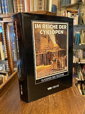 Immagine del venditore per Im Reiche der Cyklopen : Eine populre Darstellung der Stahl- und Eisentechnik. REPRINT der Ausgabe Wien; Budapest; Leipzig, Hartleben's Verlag, 1900. Mit einer Einfhrung zur Reprintausgabe von Wilhelm Treue. venduto da Antiquariat an der Stiftskirche