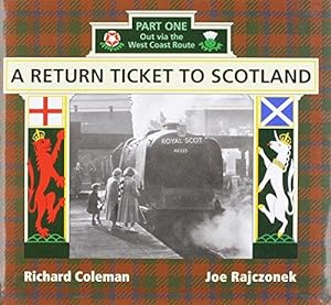 Bild des Verkufers fr Out Via the West Coast Route (Part 1) (A Return Ticket to Scotland) zum Verkauf von WeBuyBooks