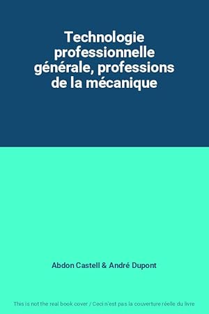 Seller image for Technologie professionnelle gnrale, professions de la mcanique for sale by Ammareal