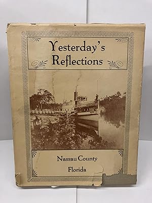 Seller image for Yesterday's Reflections: Nassau County, Florida; A Pictorial History for sale by Chamblin Bookmine