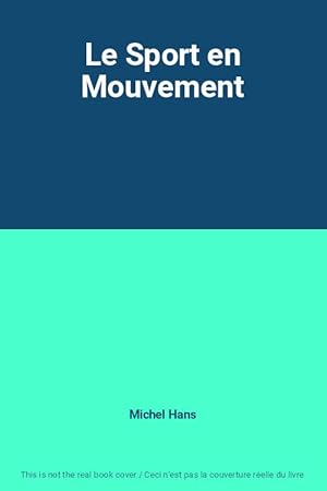 Image du vendeur pour Le Sport en Mouvement mis en vente par Ammareal