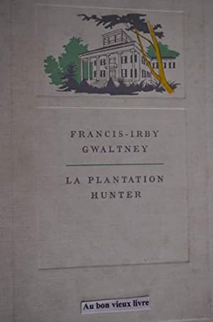 Seller image for F. I. Gwaltney. La Plantation Hunter : Ea Moment of warmthe, roman traduit de l'anglais par Jean Rosenthal for sale by Ammareal