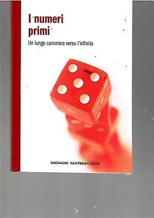 Imagen del vendedor de I Numeri Primi, Un Lungo Cammino Verso L'infinito a la venta por Il Salvalibro s.n.c. di Moscati Giovanni