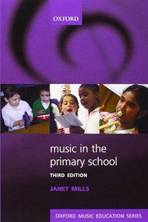 Image du vendeur pour Music in the Primary School: Oxford Music Education mis en vente par WeBuyBooks
