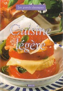 Image du vendeur pour Les grands classiques : Cuisine lgre mis en vente par Ammareal