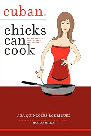 Seller image for Cuban Chicks Can Cook: The Indispensable Guide To Basic Cuban Favorites. for sale by 2nd Life Books