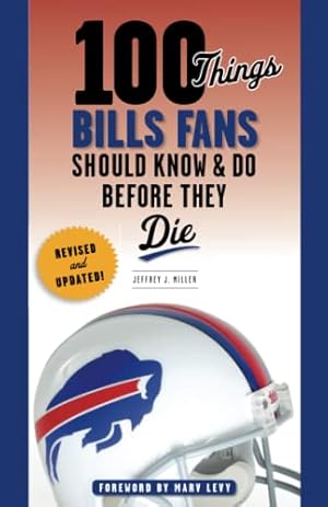 Seller image for 100 Things Bills Fans Should Know & Do Before They Die (100 Things.Fans Should Know) for sale by ZBK Books