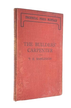 The Builders' Carpenter: Fixing and Finishing, a Handy Book for Carpenters