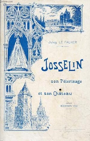 Image du vendeur pour Josselin - son pelerinage et son chateau - reedition 1958 - periode legendaire et historique mis en vente par Le-Livre