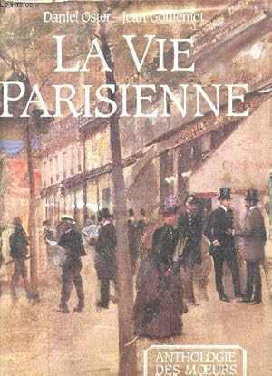 Immagine del venditore per La vie parisienne - anthologie des moeurs du XIXe sicle. venduto da Le-Livre