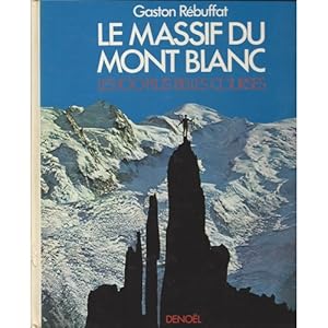 Le Massif du Mont Blanc - les 100 plus belles courses