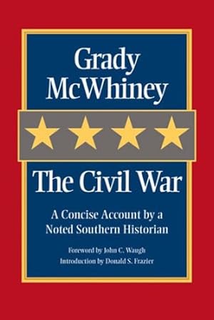 Image du vendeur pour The Civil War: A Concise Account by a Noted Southern Historian mis en vente par ZBK Books