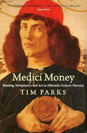 Bild des Verkufers fr Medici Money - Banking, Metaphysics, and art in fifteenth-century Florence. zum Verkauf von Le-Livre
