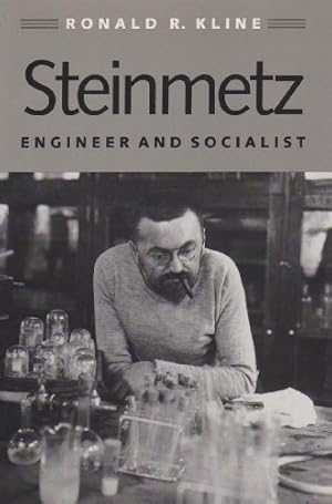 Bild des Verkufers fr Steinmetz: Engineer and Socialist (Johns Hopkins Studies in the History of Technology) zum Verkauf von ZBK Books