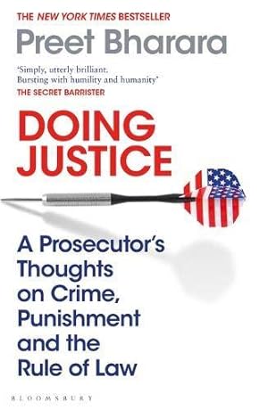 Bild des Verkufers fr Doing Justice: A Prosecutors Thoughts on Crime, Punishment and the Rule of Law zum Verkauf von WeBuyBooks