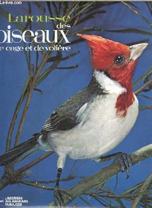 Bild des Verkufers fr Larousse des oiseaux de cage et de voliere - collection Larousse des animaux familiers zum Verkauf von Le-Livre