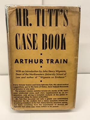 Mr. Tutt's Case Book; Being a Collection of his most Celebrated trials as Reported and Compiled