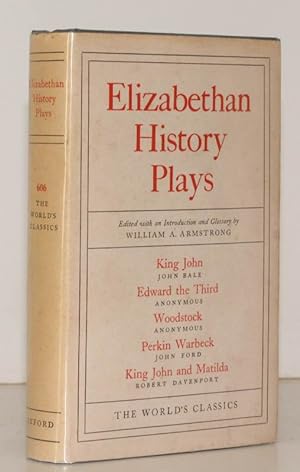 Elizabethan History Plays. Edited with an Introduction and Glossary by William G. Armstrong. FIRS...