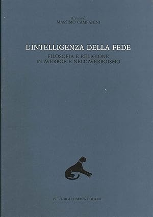 Immagine del venditore per L'intelligenza della fede Filosofia e religione in Averro e nell'averroismo venduto da Di Mano in Mano Soc. Coop