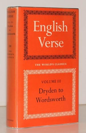 English Verse. Volume III: Dryden to Wordsworth. [THIS VOLUME ONLY.]. Chosen and edited by W. Pea...