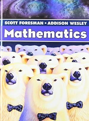 Bild des Verkufers fr Scott Foresman Mathematics 2004 Pupil Edition Grade 6 zum Verkauf von -OnTimeBooks-