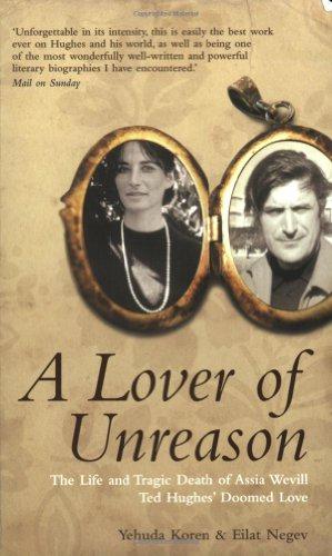 Bild des Verkufers fr A Lover of Unreason: The Life and Tragic Death of Assia Wevill - Ted Hughes's Doomed Love zum Verkauf von WeBuyBooks