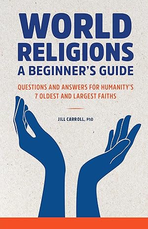 Bild des Verkufers fr A Beginner\ s Guide to the 7 Major World Religions: Questions and Answers for Humanity\ s Oldest and Largest Faiths zum Verkauf von moluna