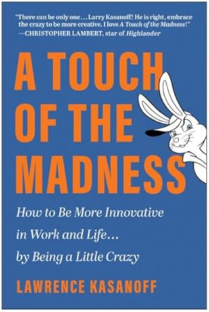 Bild des Verkufers fr A Touch of the Madness : How to Be More Innovative in Work and Life . . . by Being a Little Crazy zum Verkauf von AHA-BUCH GmbH